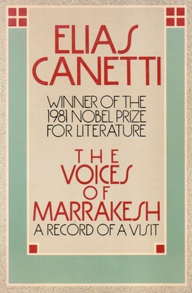 Item #81500 The Voices of Marrakesh_ A Record of a Visit. Elias Canetti, J. A. Underwood, trans