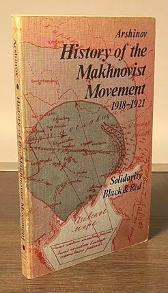 Item #81559 History of the Makhnovist Movement (1918-1921). Peter Arshinov, Lorraine Perlman,...