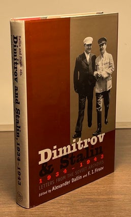 Item #81566 Dimitrov & Stalin 1934-1943 _ Letters from the Soviet Archives. Alexander Dallin, F....