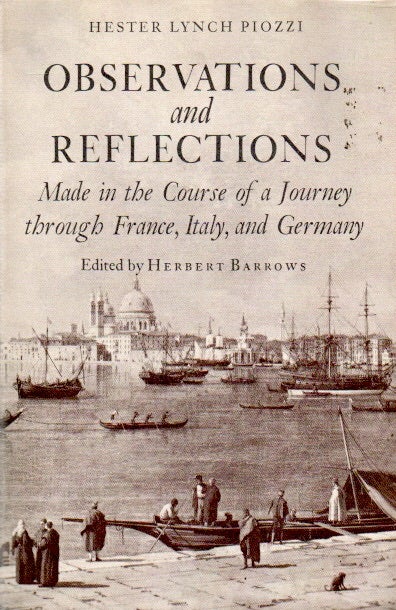 Item #81591 Observations and Reflections_ Made in the Course of a Journey through France, Italy, and Germany. Hester Lynch Piozzi, Herbert Barrows.