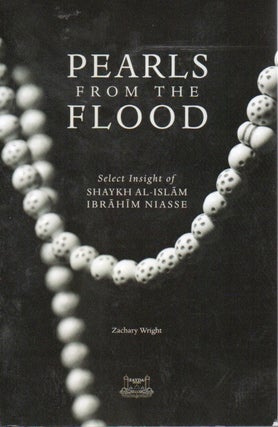Item #81666 Pearls from the Flood _ Select Insight. trans, compilation, Shaykh al-Islam Ibrahim...