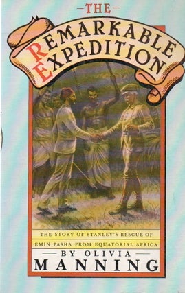 Item #81703 The Remarkable Expedition_ The Story of Stanley's Rescue of Emin Pasha from...