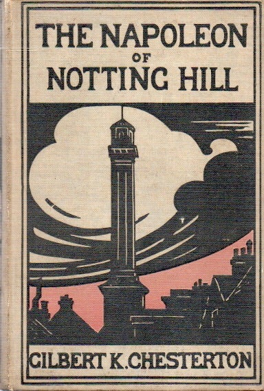 Item #81725 The Napoleon of Notting Hill. Gilbert K. Chesterton, W. Graham Robertson, ills.