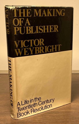 Item #81750 The Making of a Publisher. Victor Weybright