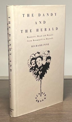 Item #81790 The Dandy and the Herald _ Manners, Mind and Morals from Brummell to Durrell. Richard...