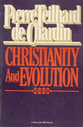 Item #81815 Christianity and Evolution. Pierre Teilhard de Chardin