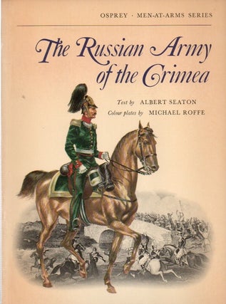 Item #81829 The Russian Army of the Crimea. Albert Seaton, Michael Roffe, ills