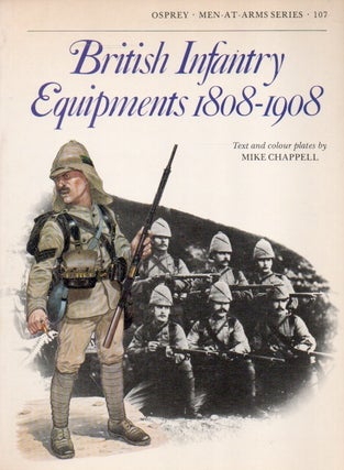 Item #81834 British Infantry Equipments 1808-1908. Mike Chappell