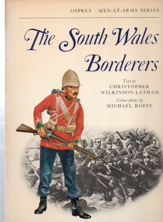 Item #81836 The South Wales Borders. Christopher Wilkinson-Latham, Michael Roffe, ills.
