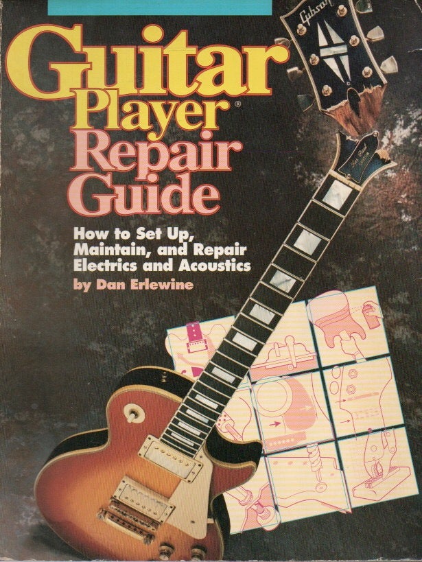 Item #81857 Guitar Player Repair Guide_ How to Set Up, Maintain, and Repair Electrics and Acoustics. Dan Erlewine.