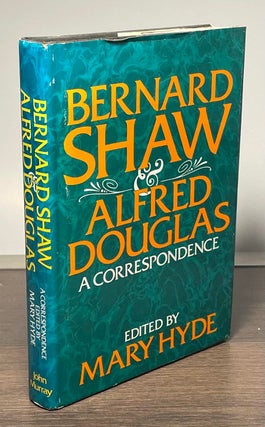 Item #81861 Bernard Shaw & Alfred Douglas _ A Correspondence. Bernard Shaw, Alfred Douglas, Mary...