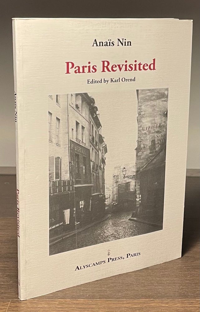 Item #81976 Paris Revisited. Anais Nin, Karl Orend.