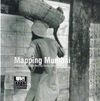 Item #82008 Mapping Mumbai_ University of Michigan Mumbai Studios Spring and Fall 2005. photos,...