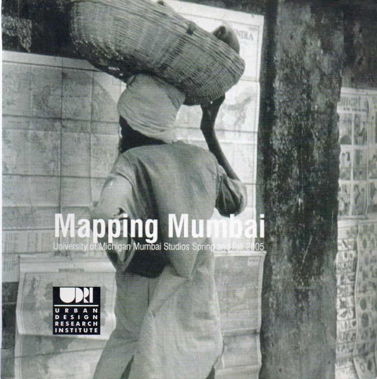 Item #82008 Mapping Mumbai_ University of Michigan Mumbai Studios Spring and Fall 2005. photos, text, Rahul Mehrotra.