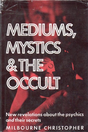 Item #82051 Mediums, Mystics & the Occult. Milbourne Christopher