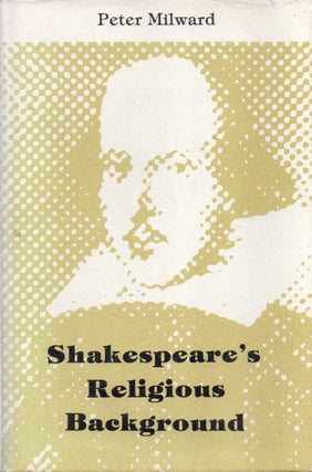 Item #82057 Shakespeare's Religious Background. Peter Milward