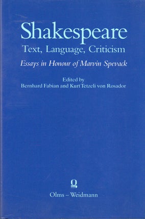 Item #82089 Shakespeare_ Text, Language, Criticism_ Essays in Honour of Marvin Spevack. Bernhard...