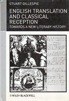 Item #82091 English Translation and Classical Reception_ Towards a New Literary History. Stuart...