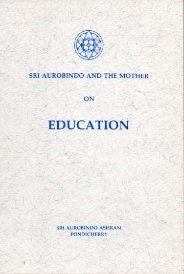 Item #82107 Sri Aurobindo and the Mother on Education. Sri Aurobindo.