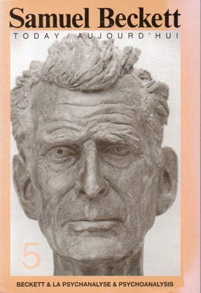 Item #82116 Samuel Beckett Today / Aujourd'hui 5 _ Beckett & La Psychanalyse & Psychoanalysis....