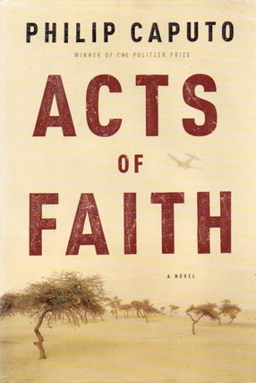 Item #82132 Acts of Faith. Philip Caputo