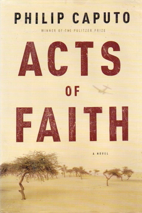 Item #82132 Acts of Faith. Philip Caputo.