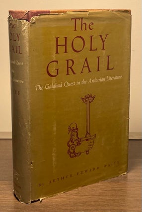 Item #82184 The Holy Grail _ The Galahad Quest in the Arthurian Literature. Arthur Edward Waite