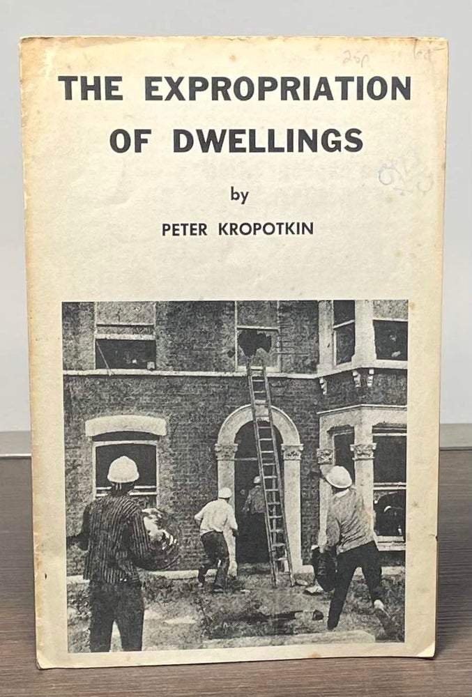 Item #82262 The Expropriation of Dwellings. Peter Kropotkin.