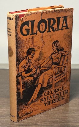 Item #82291 Gloria. George Sylvester Viereck