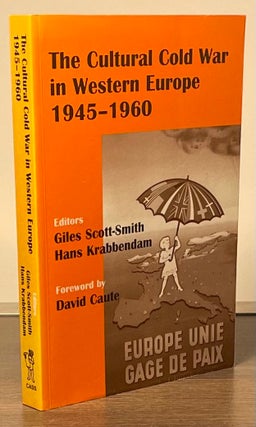 Item #82345 The Cultural Cold War in Western Europe 1945-1960. Giles Scott-Smith, Hans Krabbendam