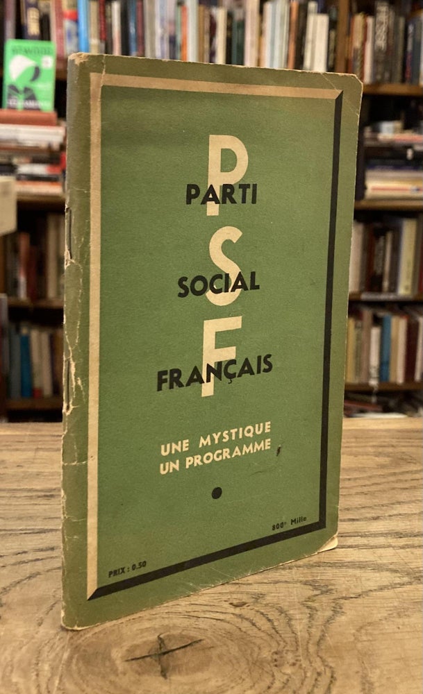 Item #82376 Parti Social Francais - Une mystique, une programme. NA.