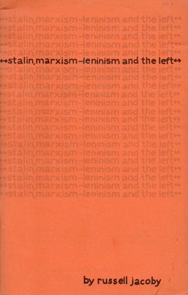 Item #82433 Stalin, Marxism-Leninism and the Left. Russell Jacoby