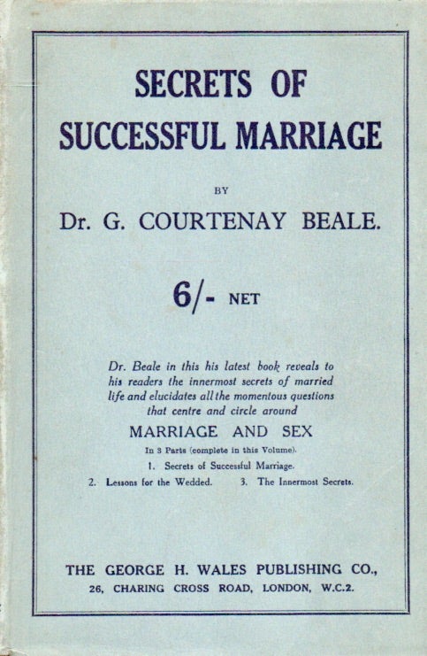 Item #82446 Secrets of Successful Marriage_ A Book of Revelation. G. Courtenay Beale.