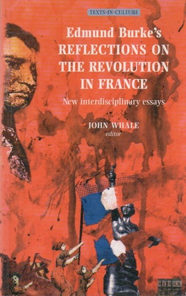 Item #82455 Edmund Burke's Reflections on the Revolution in France. John Whale, text