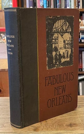 Item #82533 Fabulous New Orleans. Lyle Saxon, E. H. Sydam