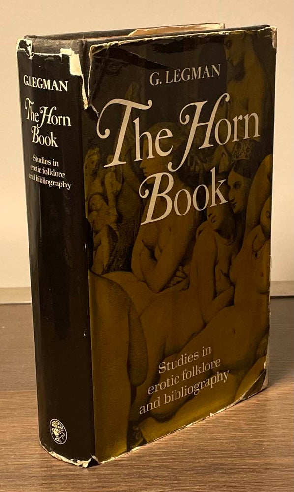 Item #82540 The Horn Book _ Studies in erotic folklore and bibliography. G. Legman.