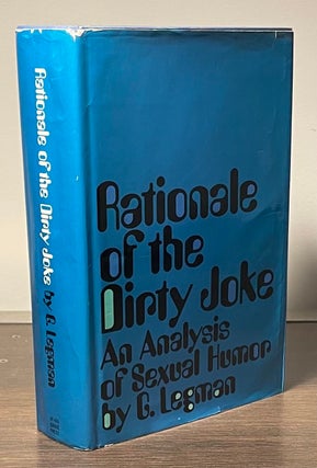 Item #82550 Rationale of the Dirty Joke _ An Analysis od Sexual Humor. G. Legman