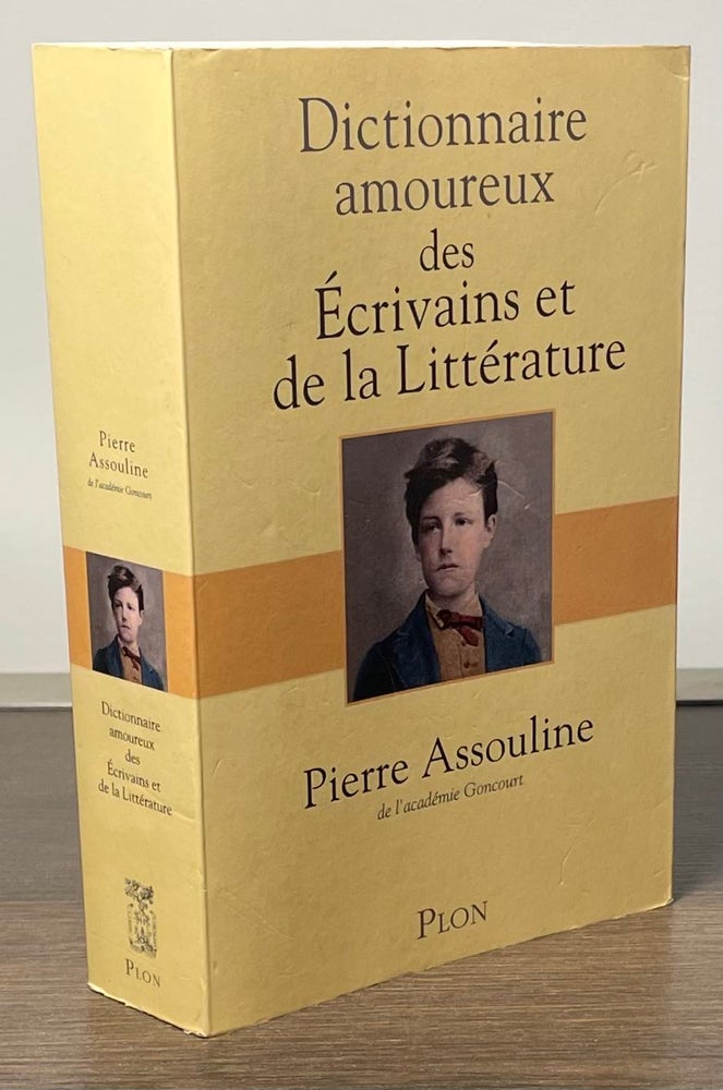 Item #82653 Dictionnaire amoureaux des Ecrivains et de la Litterature. Pierre Assouline.