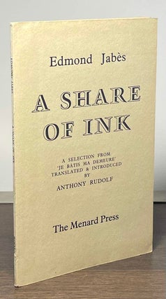 Item #82713 A Share of Ink _ a Selection from 'Je Batis Ma Demure' Translated & Introduced...