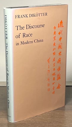 Item #82715 The Discourse of Race in Modern China. Frank Dikotter