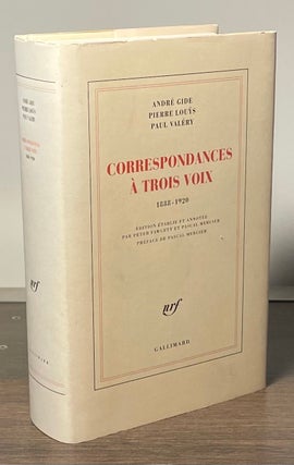 Item #82726 Correspondances a Trois Voix 1888-1920. Andre Gide, Pierre Louys, Paul Valery