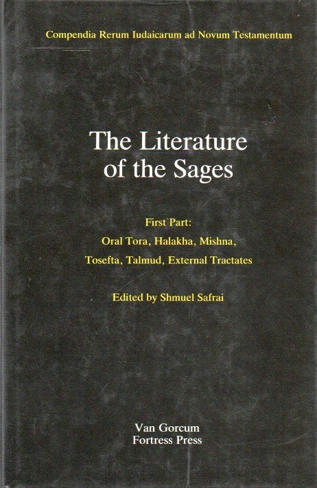 Item #82878 The Literature of the Sages_ First Part: Oral Tora, Halakha, Mishna, Tosefta, Talmud, External Tractates. Shmuel Safrai, text.