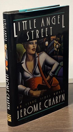 Item #82902 Little Angel Street _ An Isaac Sidel Novel. Jerome Charyn