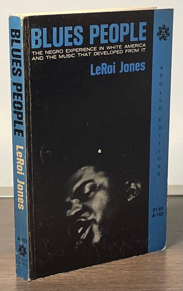 Item #82903 Blues People _ The Negro Experience in White America and the Music that Developed from it. LeRoi Jones.