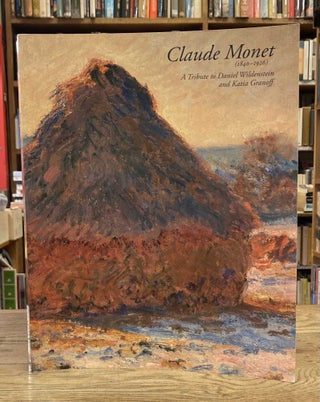 Item #82918 Claud Monet (1840-1926) _ A Tribute to Daniel Wildenstein and Katia Granoff. Joseh...