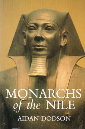 Item #82939 Monarchs of the Nile. Aidan Dodson