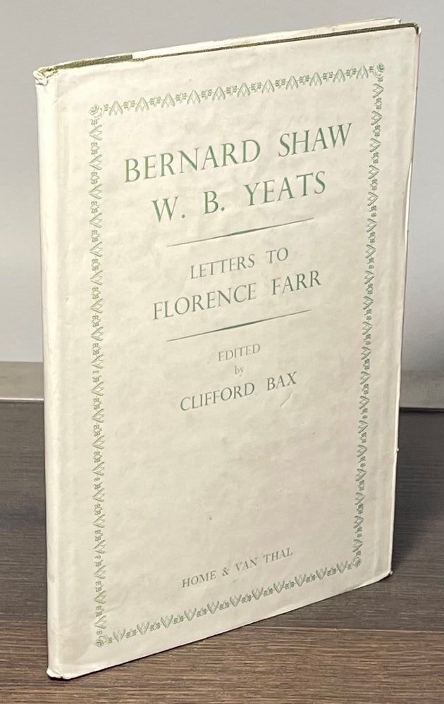 Item #82964 Bernard Shaw_ W.B. Yeats _ Letters to Florence Farr. Clifford Bax.