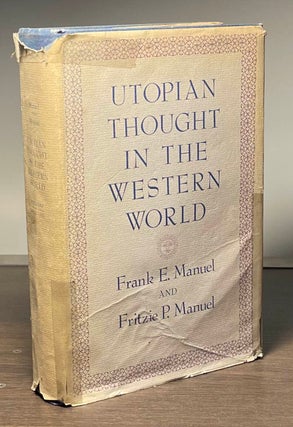 Item #82975 Utopian Thought in the Western World. Frank E. Manuel, Fritzie P. Manuel