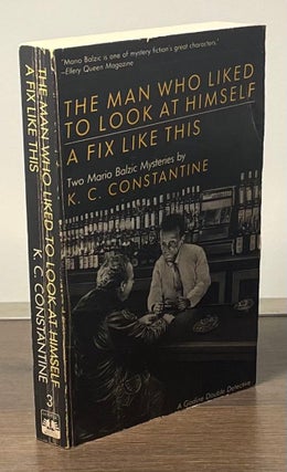 Item #83016 The Man Who Liked to Look at Himself / A Fix Like This. K. C. Constantine