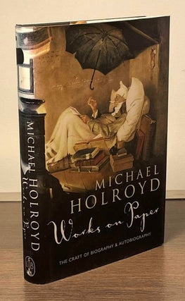 Item #83037 Works on Paper _ The Craft of Biography & Autobiography. Michael Holroyd